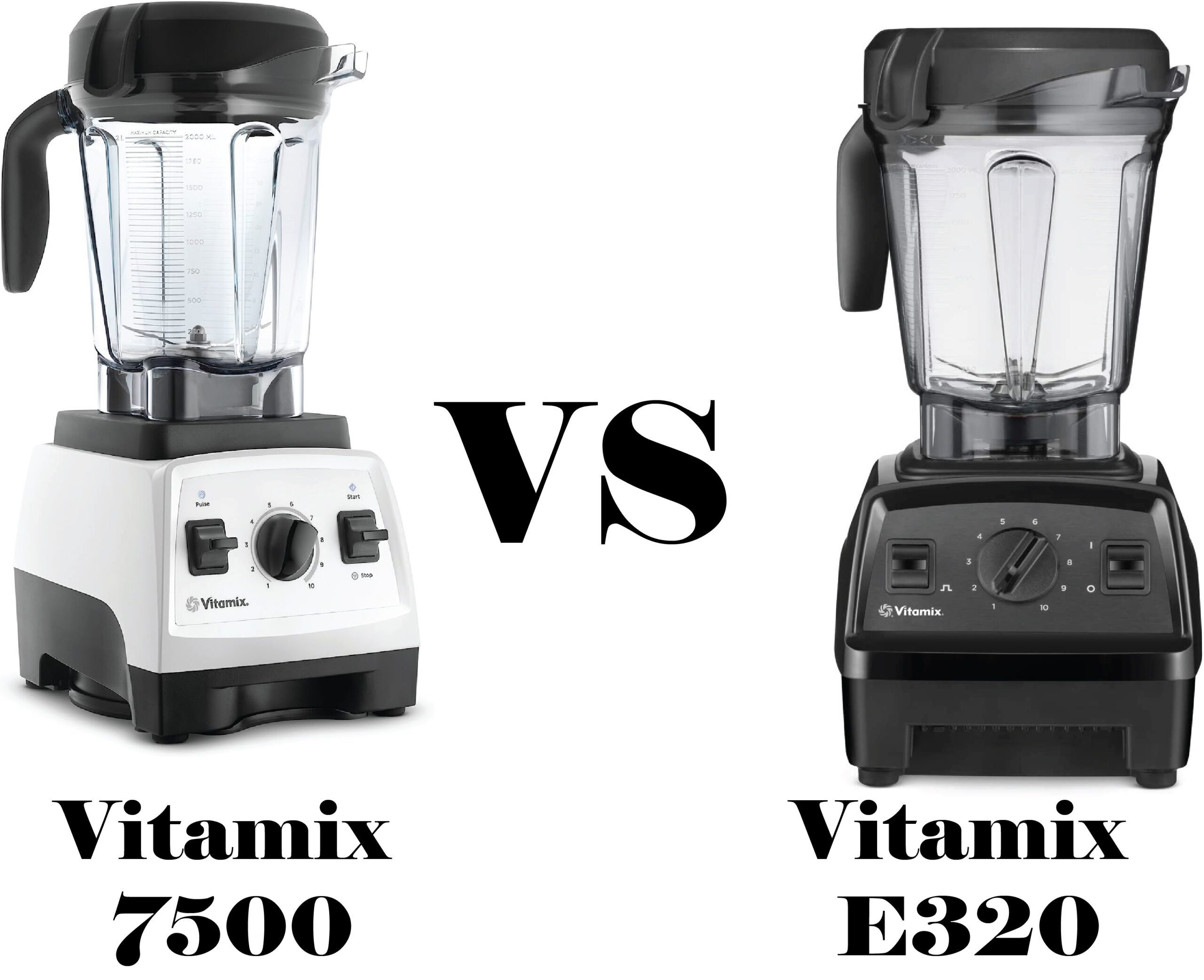 Vitamix e320 vs 7500