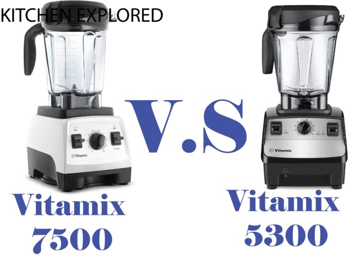 Vitamix 7500 vs 5300