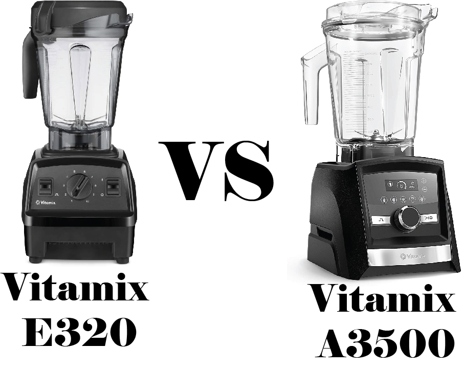 Vitamix E320 vs A3500