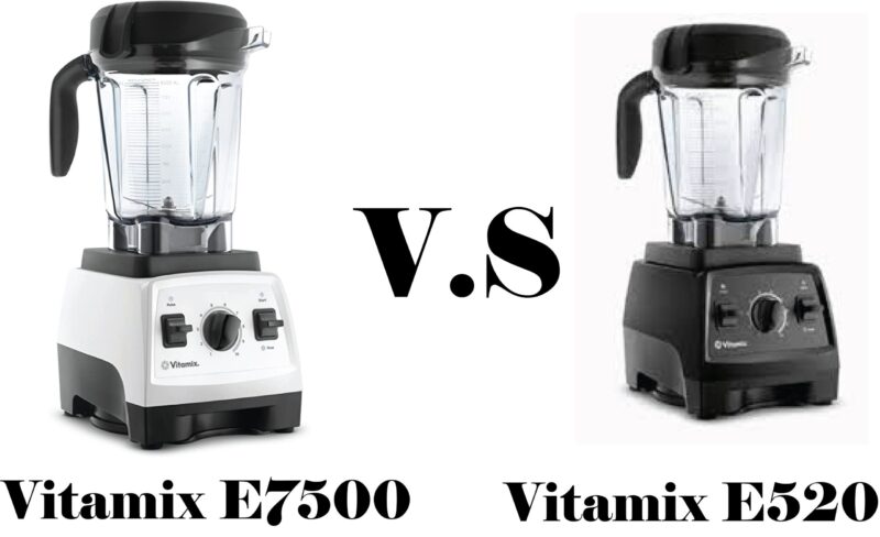 Vitamix e520 vs 7500              